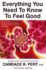 Everything You Need to Know to Feel Good. Candace B. Pert With Nancy Marriott