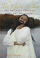 The Guru of Joy: Sri Sri Ravi Shankar and the Art of Living