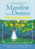 Manifest Your Desires: 365 Ways to Make Your Dreams a Reality
