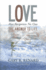 Love Has Forgotten No One: the Answer to Life