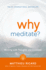 Why Meditate: Working With Thoughts and Emotions
