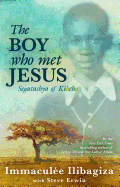 The Boy Who Met Jesus: Segatashya of Kibeho