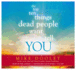 The Top Ten Things Dead People Want to Tell You: Answers to Inspire the Adventure of Your Life