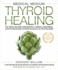 Medical Medium Thyroid Healing: the Truth Behind Hashimotos, Graves, Insomnia, Hypothyroidism, Thyroid Nodules & Epstein-Barr