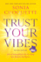 Trust Your Vibes (Revised Edition): Live an Extraordinary Life By Using Your Intuitive Intelligence