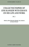 Collected Papers of Stig Kanger With Essays on His Life and Work