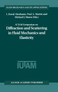 Iutam Symposium on Diffraction and Scattering in Fluid Mechanics and Elasticity