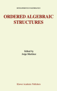 Ordered Algebraic Structures: Proceedings of the Gainesville Conference Sponsored By the University of Florida 28th February-3rd March, 2001 (Developments in Mathematics, 7) [Hardcover] Mart�nez, Jorge