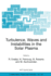 Turbulence, Waves and Instabilities in the Solar P