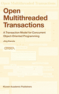 Open Multithreaded Transactions: a Transaction Model for Concurrent Object-Oriented Programming