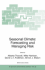 Seasonal Climate: Forecasting and Managing Risk
