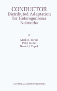 Conductor: Distributed Adaptation for Heterogeneous Networks (the Springer International Series in Engineering and Computer Science, 688)
