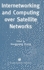 Internetworking and Computing Over Satellite Networks