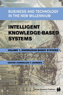 Intelligent Knowledge-Based Systems: Business and Technology in the New Millennium (5 Volume Set)