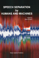 Speech Separation By Humans and Machines