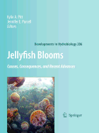 Jellyfish Blooms: Causes, Consequences and Recent Advances (Developments in Hydrobiology, 206)