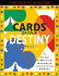 Cards of Your Destiny: What Your Birthday Reveals About You and Your Past, Present and Future