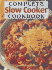 Complete Slow Cooker Cookbook