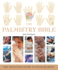 The Palmistry Bible: the Definitive Guide to Hand Reading (Mind Body Spirit Bibles, 6)