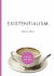 Existentialism (a Brief Insight)