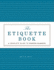 The Etiquette Book: a Complete Guide to Modern Manners