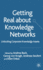 Getting Real about Knowledge Networks: Unlocking Corporate Knowledge Assets