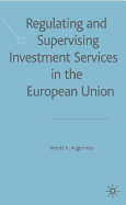Regulating and Supervising Investment Services in the European Union