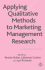 Applying Qualitative Methods to Marketing Management Research