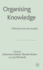 Organising Knowledge: Methods and Case Studies