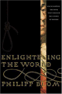 Enlightening the World: Encyclopedie, the Book That Changed the Course of History