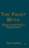 The Faust Myth: Religion and the Rise of Representation