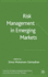 Risk Management in Emerging Markets (Centre for the Study of Emerging Markets Series)