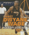 Meet Dwayne Wade: Basketball's Rising Star (All-Star Players)