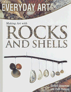 Making Art With Rocks and Shells (Everyday Art)