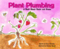 Plant Plumbing: a Book About Roots and Stems (Growing Things)