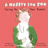 A Rabbit for You: Caring for Your Rabbit (Pet Care)
