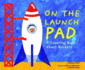 On the Launch Pad: a Counting Book About Rockets (Know Your Numbers)