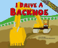 I Drive a Backhoe (Working Wheels)