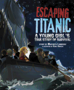 Escaping Titanic: a Young Girls True Story of Survival (Na)