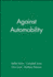 Against Automobility (Sociological Review Monographs)