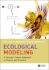 Ecological Modeling: a Common-Sense Approach to Theory and Practice