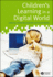 Children's Learning in a Digital World
