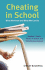 Cheating in School: What We Know and What We Can Do