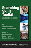 Searching Skills Toolkit: Finding the Evidence (Ebmt�Ebm Toolkit Series)