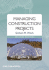 Managing Construction Projects, 2nd Edition: an Information Processing Approach
