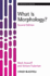 What is Morphology? , 2nd Edition (Fundamentals of Linguistics)