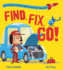 Find, Fix, Go! : Become an Engineer for the Day in This Interactive Steam Book for Vehicle-Loving Children Aged 3+ Years!