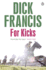 For Kicks: Horse Racing Thriller (Francis Thriller)