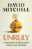 Unruly: the Number One Bestseller �Horrible Histories for Grownups' the Times