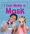 I Can Make a Mask (Read and Learn: What Can I Make Today? )